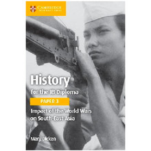 Cambridge History for the IB Diploma Paper 3: Impact of the world wars on South-East Asia - ISBN 9781108406925