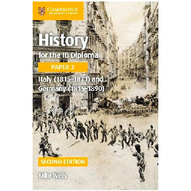 Cambridge History for the IB Diploma Paper 3: Italy (1815–1871) and Germany (1815–1890) - ISBN 9781316503638