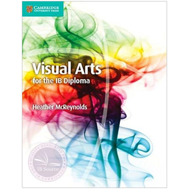 Cambridge Visual Arts for the IB Diploma Coursebook - ISBN 9781107577060