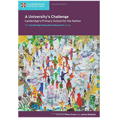 A University's Challenge: Cambridge's Primary School for the Nation - ISBN 9781316612170