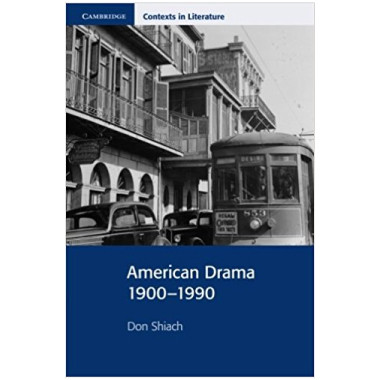 American Drama 1900-1990 (Cambridge Context in Literature) - ISBN 9780521655910