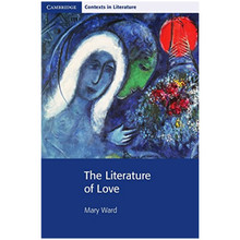 The Literature of Love (Cambridge Contexts in Literature) - ISBN 9780521729819