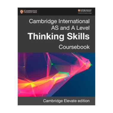 AS & A Level Thinking Skills Coursebook Cambridge Elevate Edition (2 ...