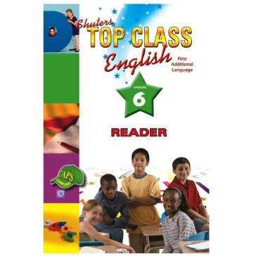 Shuters Top Class ENGLISH First Additional Language Grade 6 Reader