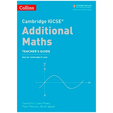Collins Cambridge IGCSE Additional Maths Teacher’s Guide - ISBN 9780008257835
