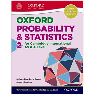 Oxford Probability & Statistics 2 for Cambridge International AS and A Level Student Book - ISBN 9780198306948