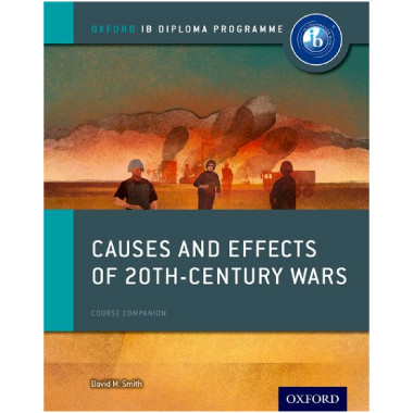 Causes and Effects of 20th Century Wars: IB History Course Book - ISBN 9780198310204