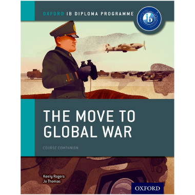 The Move to Global War: IB History Course Book - ISBN 9780198310181