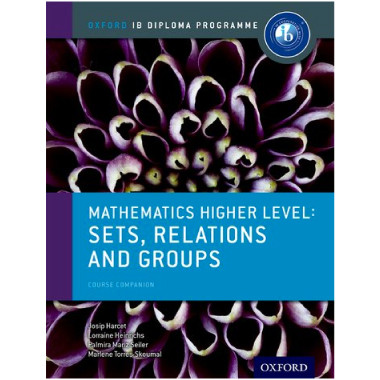 IB Mathematics Higher Level Option: Sets, Relations and Groups - ISBN 9780198304869