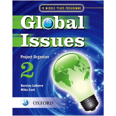 Global Issues: MYP Project Organizer 2 IB Middle Years Programme - ISBN 9780199180806