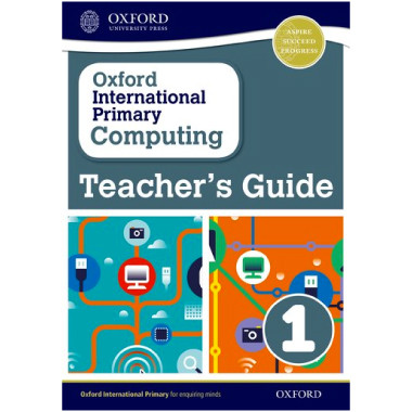 Oxford International Primary Computing Teacher's Guide 1 - ISBN 9780198356882