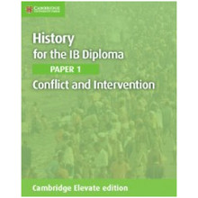 Cambridge History for the IB Diploma: Paper 1: Conflict and Intervention Cambridge Elevate Edition (2 Year) - ISBN 9781108400428