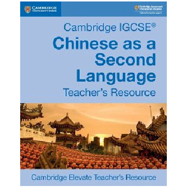 Cambridge IGCSE Chinese as a Second Language Teacher's Book Elevate - ISBN 9781108438995