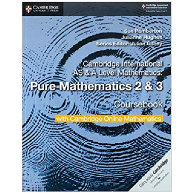 Cambridge AS & A Level Mathematics Pure Mathematics 2 and 3 Coursebook with Cambridge Online Mathematics (2 Years) - ISBN 9781108562911