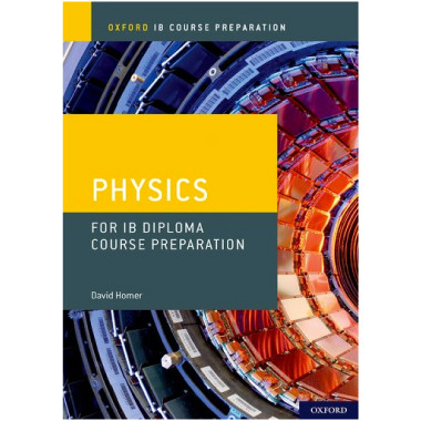 Oxford IB Course Preparation: Physics for IB Diploma Programme - ISBN 9780198423591