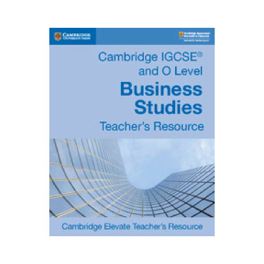 Cambridge IGCSE And O Level Business Studies Teacher's Resource Elevate ...