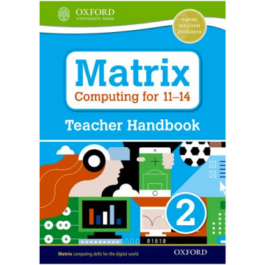 Matrix Computing for 11-14: Teacher Handbook 2 - ISBN 9780198395584