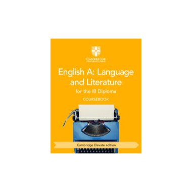 English A: Language and Literature for the IB Diploma Coursebook Cambridge Elevate Edition - ISBN 9781108704946