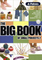 Patons Knitting Patterns - The Big Book Of Small Projects 2 (1268)