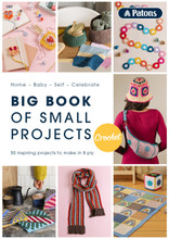 Patons Knitting Patterns - The Big Book Of Small Projects - Crochet (1323)