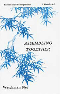 Assembling Together by Watchman Nee
