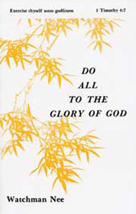 Do All to the Glory of God by Watchman Nee