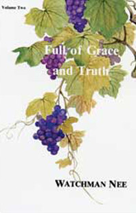 Full of Grace and Truth Volume 1 by Watchman Nee