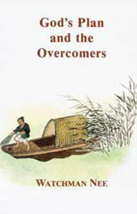 God's Plan and the Overcomers by Watchman Nee