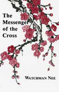 Messenger of the Cross by Watchman Nee