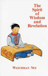 Spirit of Wisdom and Revelation by Watchman Nee