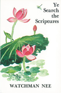 Ye Search the Scriptures by Watchman Nee