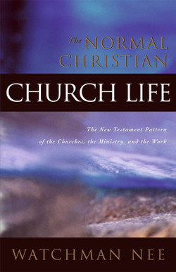 Normal Christian Church Life by Watchman Nee | Living Christian Books