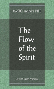 Flow of the Spirit by Watchman Nee