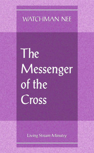 Messenger of the Cross (Booklet) by Watchman Nee