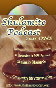Shulamite Podcast (Year ONE Collection)