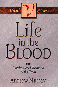 Life in the Blood by Andrew Murray