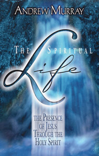 The Spiritual Life by Andrew Murray