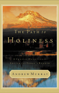 The Path to Holiness by Andrew Murray