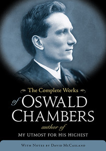 Complete Works of Oswald Chambers by Oswald Chambers