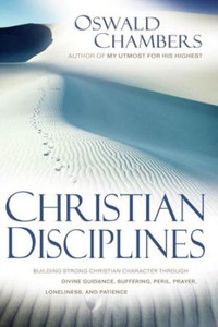 Christian Disciplines by Oswald Chambers