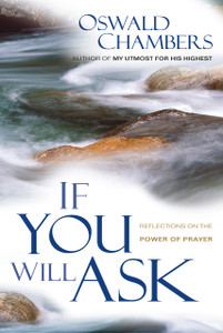 If You Will Ask by Oswald Chambers