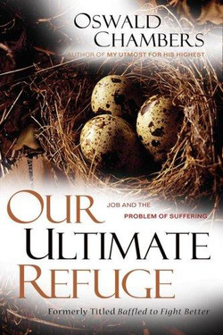 Our Ultimate Refuge by Oswald Chambers