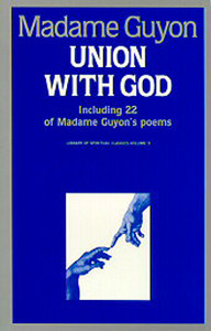 Union with God by Madame Jeanne Guyon