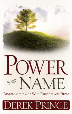 Power in the Name by Derek Prince