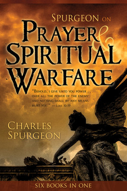 Spurgeon on Prayer & Spiritual Warfare  Living Christian 