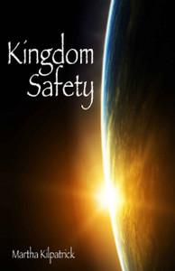 Kingdom Safety by Martha Kilpatrick