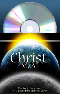 Christ My All: The Key to Possessing the Unsearchable Riches of Christ by Martha Kilpatrick