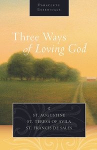 Three Ways of Loving God by St. Augustine and Others