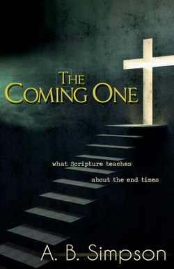 The Coming One by A. B. Simpson