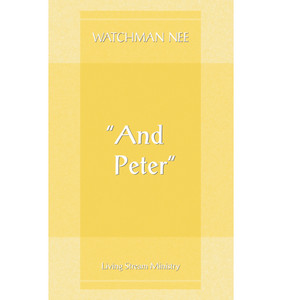 And Peter by Watchman Nee
